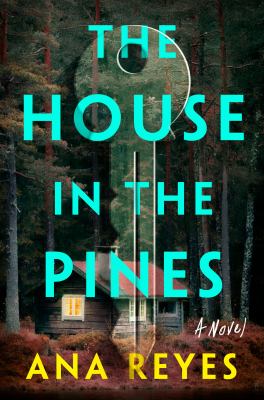 The House in the Pines : Reese's Book Club (a Novel)